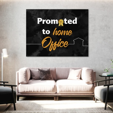 Tablou Motivational - Promoted to home office - Img 4