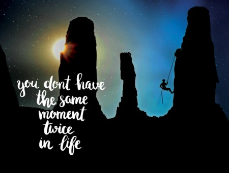 Tablou Motivational - You Don't Have The Same Moment Twice - Img 3