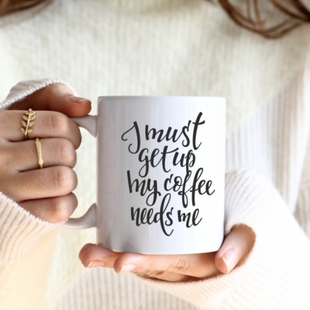 Cana cu Mesaj I Must Get Up My Coffee Needs Me - Img 3