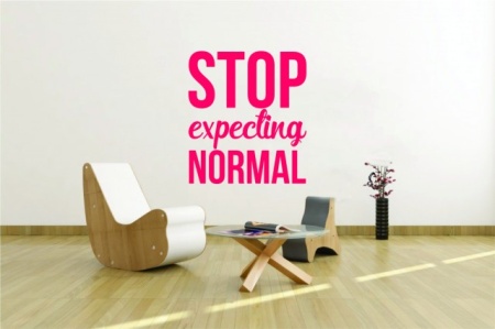 Sticker De Perete Stop Expecting Normal - Img 4