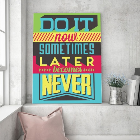 Tablou Motivational - Do It Now Not Later - Img 4