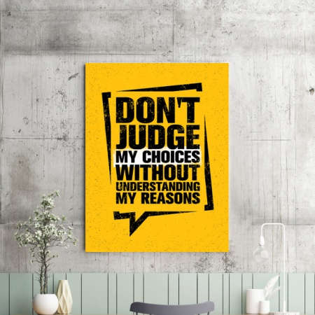 Tablou Motivational - Don't Judge My Choices - Img 2