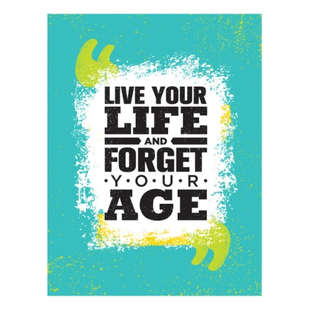 Tablou Motivational - Forget Your Age - Img 4