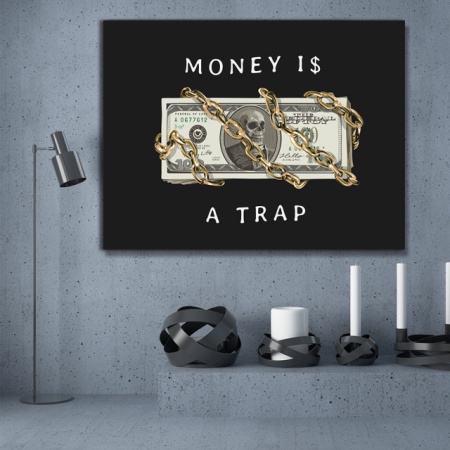Tablou Motivational - Money is a trap - Img 2
