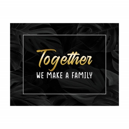 Tablou Motivational - Together we make a family - Img 3