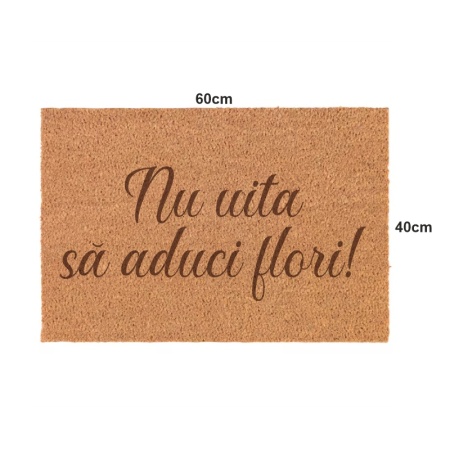 Covor de intrare personalizat - 60x40cm - nu uita sa aduci flori - Img 2