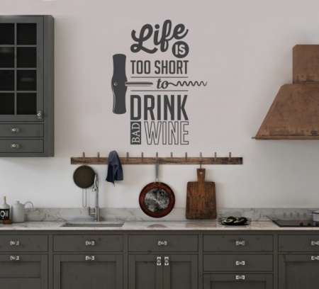 Sticker Bucatarie - Life is too short to drink bad wine - Img 3