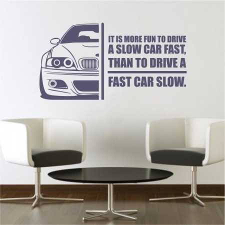 Sticker De Perete Drive Slow - Car Fast - Img 3