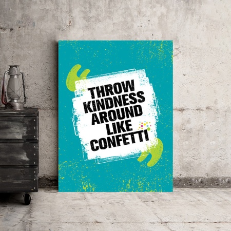 Tablou Motivational - Throw Kindness Around - Img 3