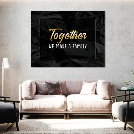 Tablou Motivational - Together we make a family - Img 4
