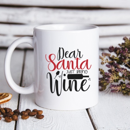 Cana cu Mesaj Dear Santa Just Bring Wine - Img 4