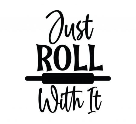 Sticker Bucatarie - Just roll with it - Img 2