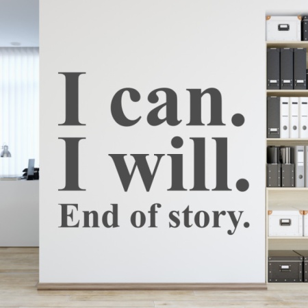 Sticker De Perete I Can. I will. End of story. - Img 4