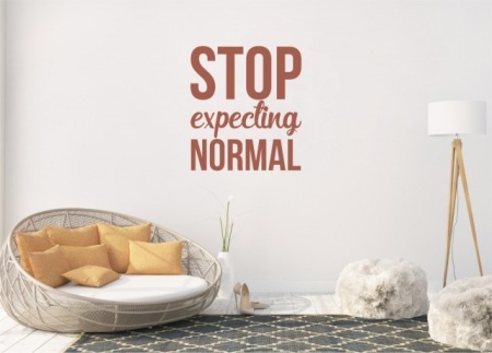 Sticker De Perete Stop Expecting Normal - Img 2