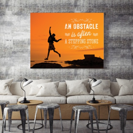 Tablou Motivational - An Obstacle Is A Stepping Stone - Img 4