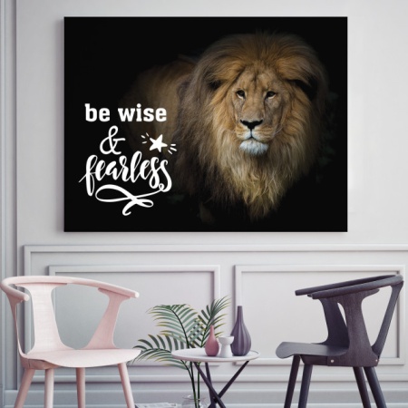Tablou Motivational - Be Wise And Fearless