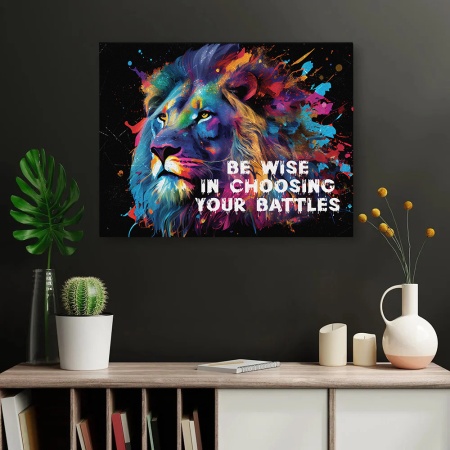 Tablou Motivational - Be wise in choosing your battles - Img 3