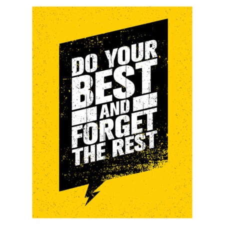 Tablou Motivational - Do Your Best, Forget The Rest - Img 4