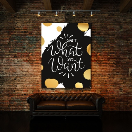 Tablou Motivational - Get What You Want (Gold) - Img 4