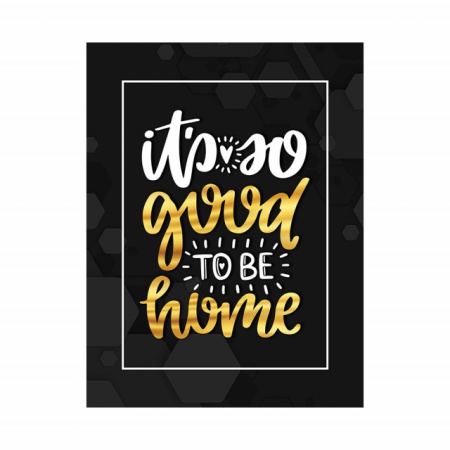 Tablou Motivational - Good to be home - Img 3