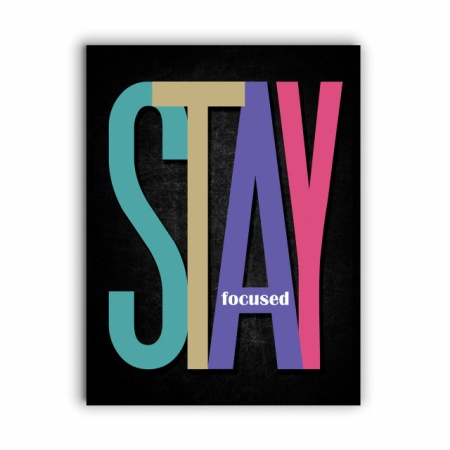 Tablou Motivational - Stay Focused - Img 3