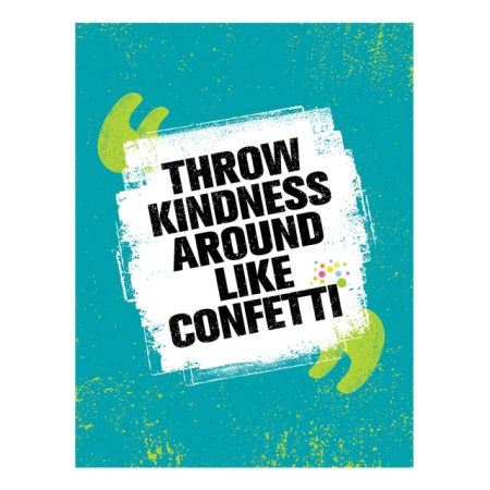 Tablou Motivational - Throw Kindness Around - Img 4