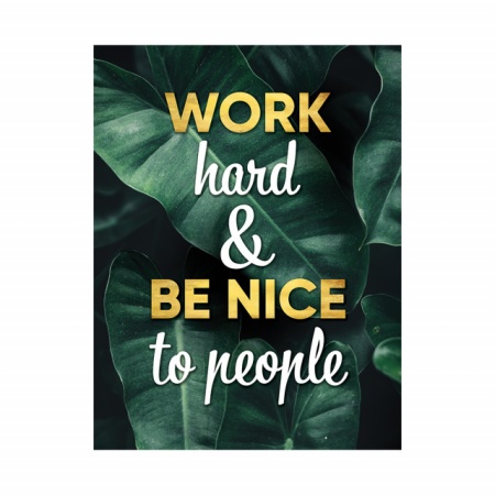 Tablou Motivational - Work hard and be nice - Img 3