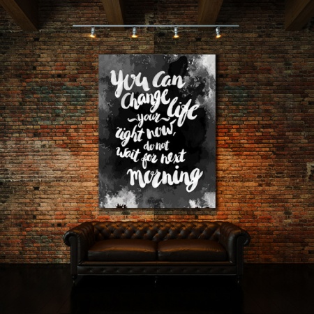 Tablou Motivational - You can Change your Life Right now 3
