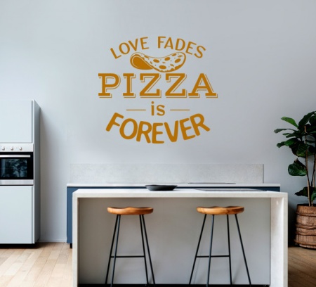 Sticker Bucatarie - Love fades, pizza is forever - Img 4