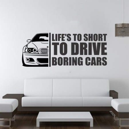 Sticker de Perete Life's Too Short To Drive Boring Cars - Img 2