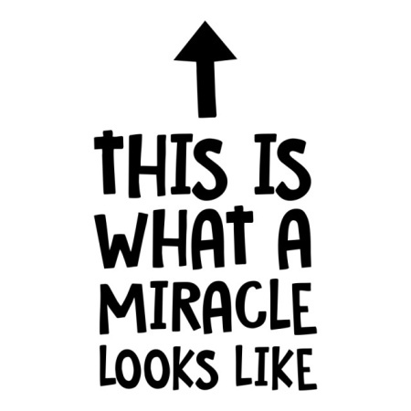Sticker De Perete This Is What A Miracle Looks Like - Img 3
