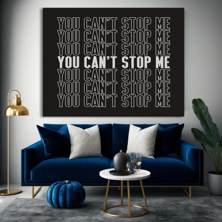 Tablou Canvas Motivational - You can't stop me - Img 2