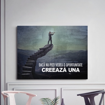 Tablou Motivational - Daca nu Poti Vedea o Oportunitate - Img 3