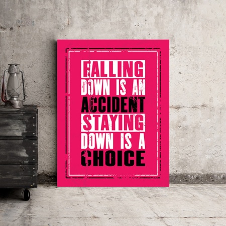 Tablou Motivational - Falling Down Is An Accident - Img 3
