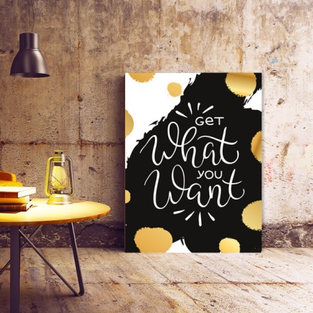 Tablou Motivational - Get What You Want (Gold) - Img 2