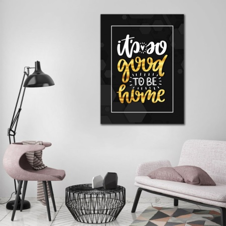 Tablou Motivational - Good to be home - Img 4