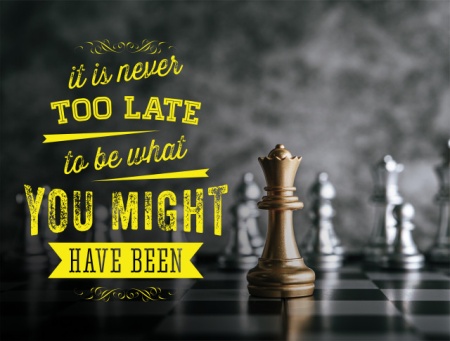 Tablou Motivational - It's Never Too Late To Be You - Img 3