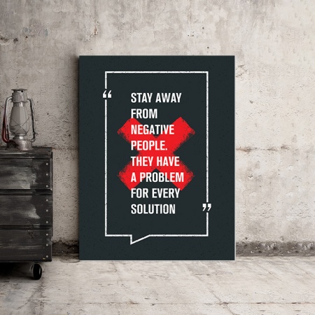 Tablou Motivational - Stay Away From Negative People - Img 3
