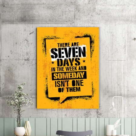 Tablou Motivational - There Are Seven Days - Img 2