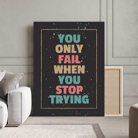 Tablou Canvas Motivational - You only fail (paintdrops)