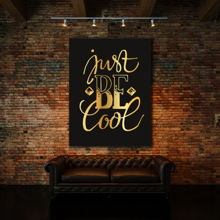 Tablou Motivational - Just Be Cool (Golden) - Img 4