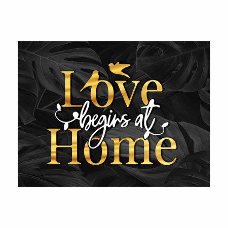 Tablou Motivational - Love begins at home - Img 3