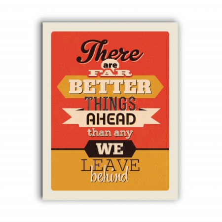Tablou Motivational - There Are Far Better Things Ahead - Img 4
