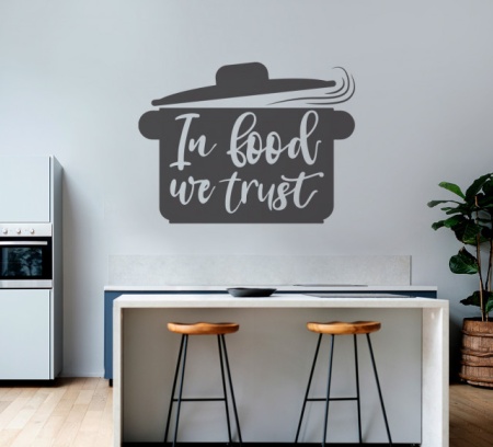 Sticker Bucatarie - In food we trust - Img 3