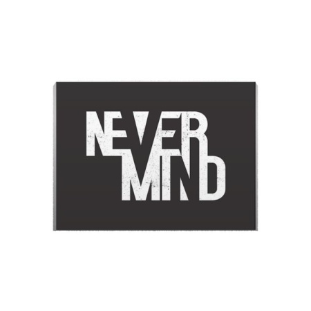 Tablou Canvas Nevermind - Img 2