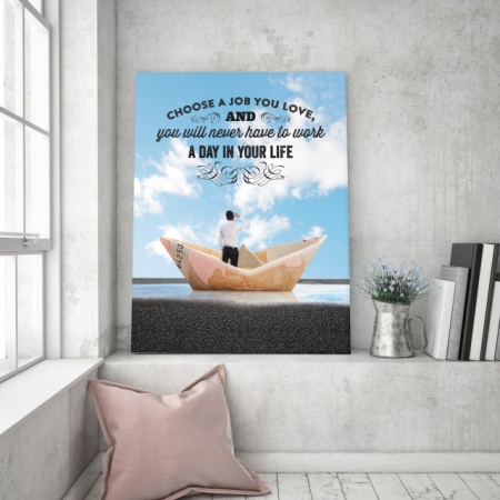 Tablou Motivational - Choose A Job You Love - Img 3