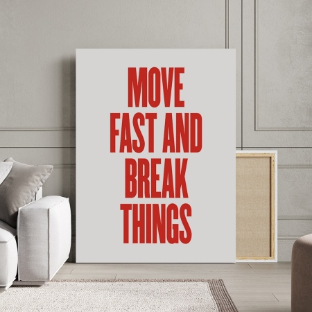 Tablou Motivational - Move fast and break things - Img 2
