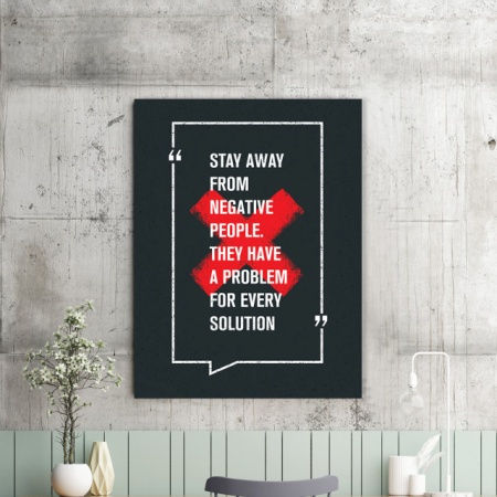 Tablou Motivational - Stay Away From Negative People - Img 2