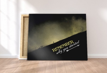 Tablou Canvas Motivational - Remember Why You Started - Img 4