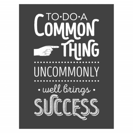 Tablou Motivational - Do A Common Thing Uncommonly - Img 4